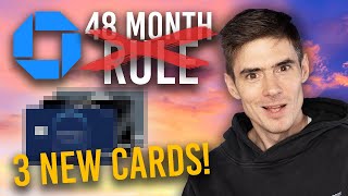 Chase 48 Month Rule Gone? + 3 New Cards Leaked
