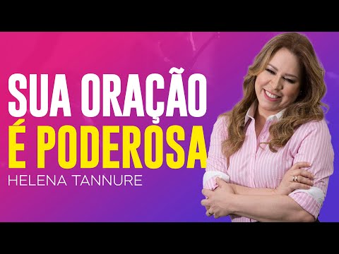 Helena Tannure | COMPROVE O PODER DA ORAÇÃO