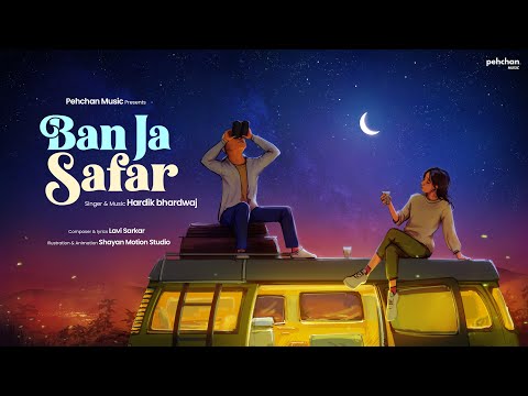 Ban Ja Safar - Official Song | Hardik Bhardwaj | New Hindi Song 2022 | Pehchan Music Original