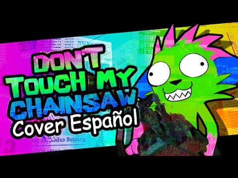 DON'T TOUCH MY CHAINSAW! - COVER ESPAÑOL | Forsaken Cover