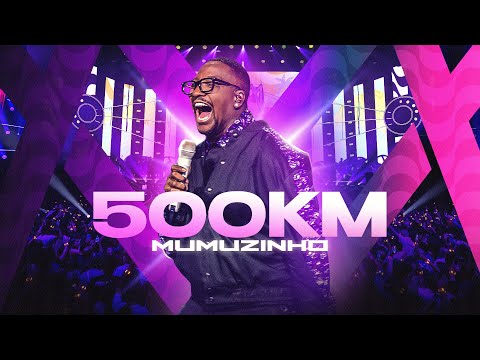 Mumuzinho - 500km (CONECTADO - AO VIVO)