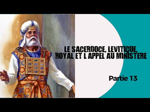 LE SACERDOCE, LEVITIQUE, ROYAL, ET L'APPEL AU MINISTERE FORMATION BIBLIQUE N°13| PROPHETE PLACIDE