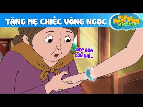 TẶNG MẸ CHIẾC VÒNG NGỌC - Phim Hoạt Hình - Khoảnh Khắc Kỳ Diệu - Truyện Cổ Tích - Quà Tặng Cuộc Sống