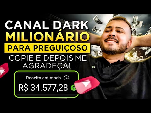 Como Criar um Canal Dark Milionário INICIANTE🤑 o Mais Fácil da sua Vida (100% Monetizável)