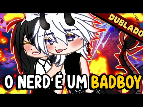 o nerd é um bad boy| MINI FILME | Gacha Life