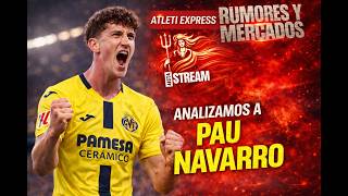 Analizamos al defensor del Villareal Pau Navarro