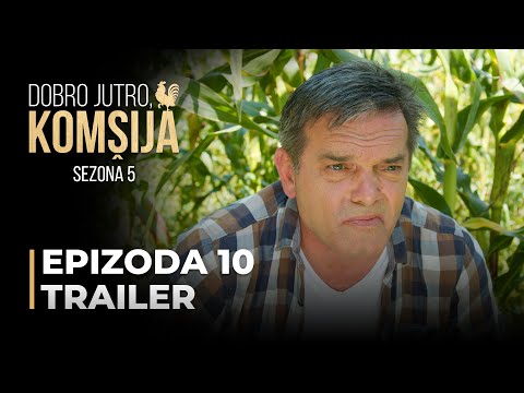 DOBRO JUTRO, KOMŠIJA - 10 EPIZODA TRAILER (SEZONA 5)