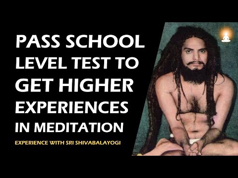 HIGHER MEDITATION EXPERIENCES Will Come Only if You PASS School Level Spirituality | Shivabalayogi