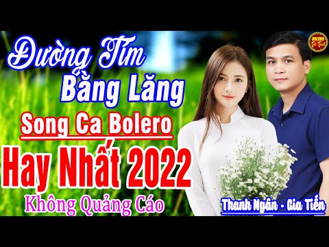 THANH NGÂN - GIA TIẾN ➤LK Song Ca Bolero Trữ Tình Hay Nhất 2022 THỨC GIẤC MỞ TO CẢ XÓM NGHIỆN