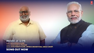 Modi Ji @ 75 (Song) | PM Shri Narendra Modi Ji’s 75th Birthday | M M Keeravaani