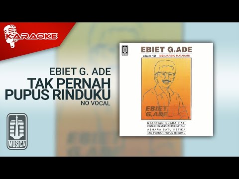 Ebiet G. Ade – Tak Pernah Pupus Rinduku (Official Karaoke Video) | No Vocal