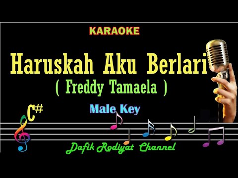 Haruskah Aku Berlari (Karaoke) Freddy Tamaela Nada Pria/Cowok male key C# Low key (Nada Rendah)