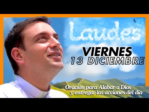 ☀️ Oración del Día para ALABAR y DAR GRACIAS A DIOS | Laudes de hoy viernes 13 de diciembre