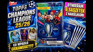 TOPPS CHAMPIONS LEAGUE 25/26 - OTWIERAM MULTIPACKA - 6 SASZETEK - CO WPADŁO CIEKAWEGO???