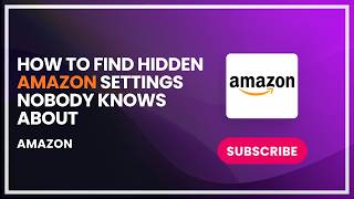 How to find hidden amazon settings nobody knows about