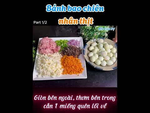 Bánh bao chiên nhân thịt | Part 1/2 #bepcuavo #banhbaochien #banhbao #banhnhanthit