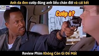 Anh Da Đen Đi Cướp Gặp Đúng Anh Liều Chán Đời Và Cái Kết || Review Phim