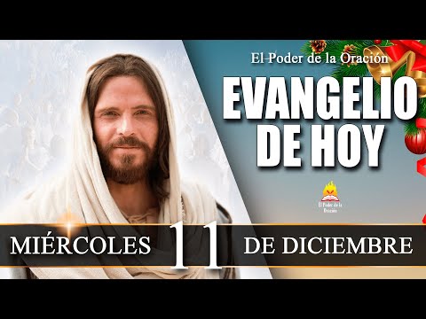 EVANGELIO de Hoy Miércoles 11 de Diciembre de 2024 | REFLEXIÓN |  @elpoderdelaoracion01 ​