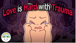 Why Love Feels HARD When You Have Unresolved Trauma