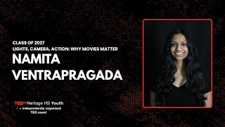 Why movies matter | Namita Ventrapragada | TEDxHeritage HS Youth