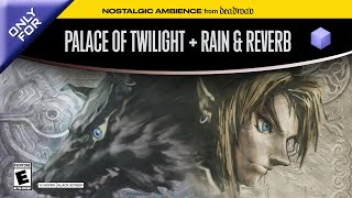 Palace of Twilight + Rain & Reverb
