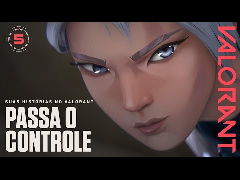 Suas Histórias no VALORANT – Passa o Controle