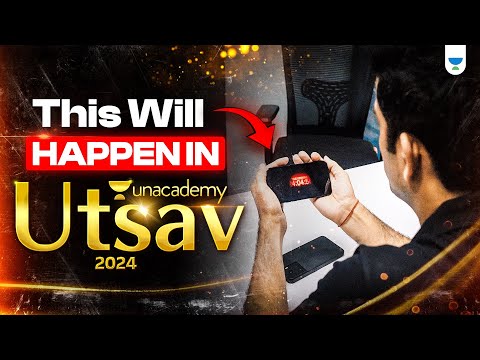 This Video will be Deleted after 24 Hours - Unacademy UTSAV 2024…