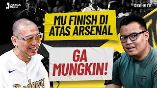 THE PANGERAN AND JUSTIN SHOW #7 : MU FINISH DI ATAS ARSENAL ? GA MUNGKIN !