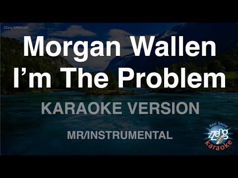 Morgan Wallen-I’m The Problem (MR/Instrumental) (Karaoke Version)