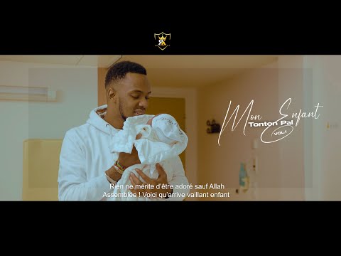 Tonton Pal - Mon Enfant Vol.1 (Clip Officiel)