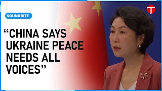 China supports all efforts for Ukraine peace deal, says it welcomes US-Russia dialogue