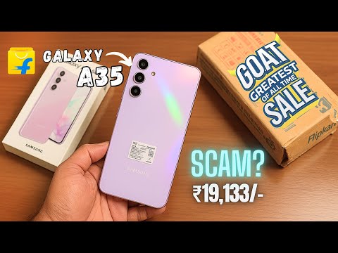 Galaxy A35 Unboxing Just Rs.19,133 | SCAM ? | Flipkart Goat Sale Unit 🔥| Galaxy A35 in 2025 !