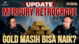 KAPAN GOLD BERHENTI TURUN? Update Mercury Retrograde