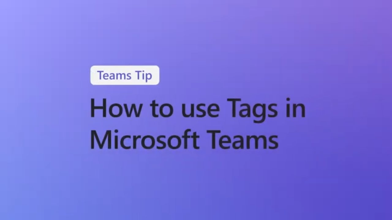 Using Tags in Microsoft Teams