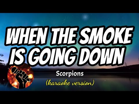 WHEN THE SMOKE IS GOING DOWN – SCORPIONS (karaoke version)