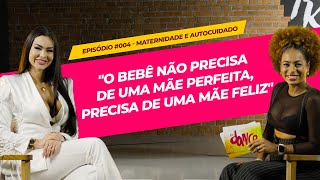 DE REPENTE MÃE! E AGORA? #4 - MATERNIDADE, AUTOESTIMA E AUTOCUIDADO