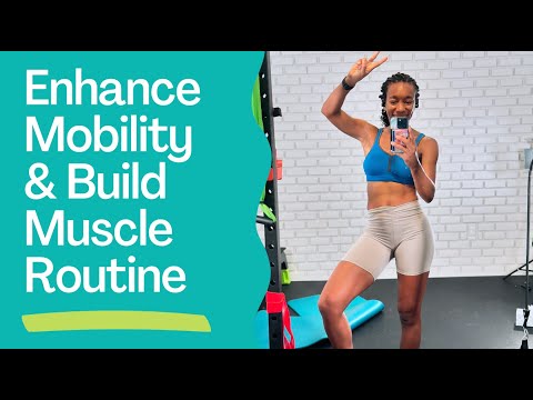 Enhance Mobility & Build Muscle with these Effective Exercises