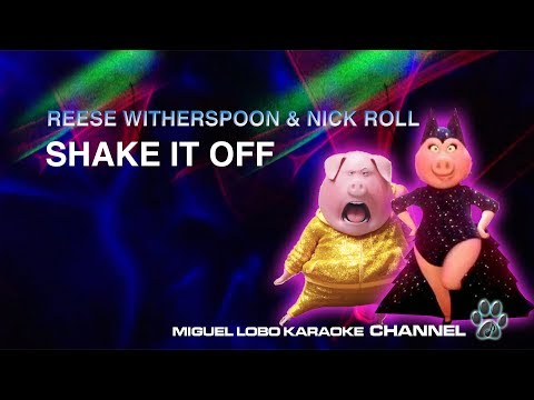 [Karaoke] NICK ROLL & REESE W – SHAKE IT OFF (SING Movie Soundtrack) – Miguel Lobo