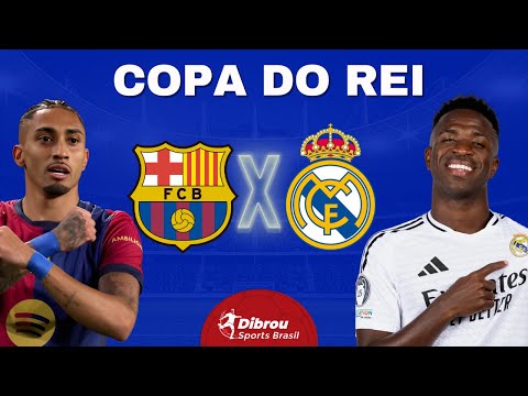BARCELONA X REAL MADRID AO VIVO COPA DO REI DIRETO DO ESTÁDIO | FINAL - NARRAÇÃO