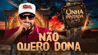 Unha Pintada Raiz - Não Quero Dona (Clipe Oficial)