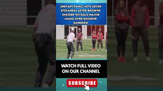 INSTANT PANIC Hits Kevin Stefanski After Browns Insider REVEALS Major LEAKS Over Shedeur Sanders!