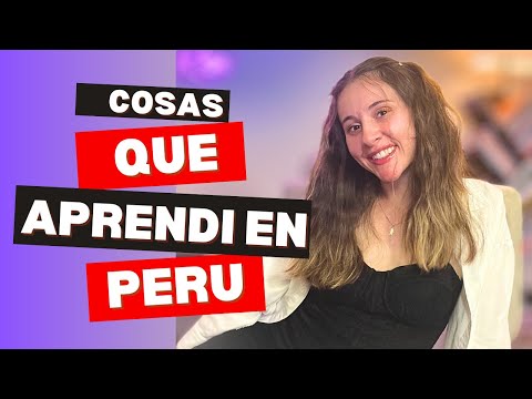 15 Cosas que Aprendí en Peru