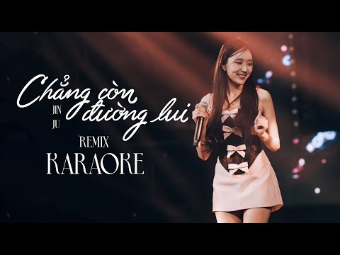 [ KARAOKE ] Chẳng Còn Đường Lui – Jinju | AM REMIX