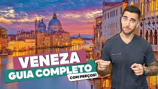 Guia completo de VENEZA! O que fazer, onde ficar, hotéis, passeios e quando ir!
