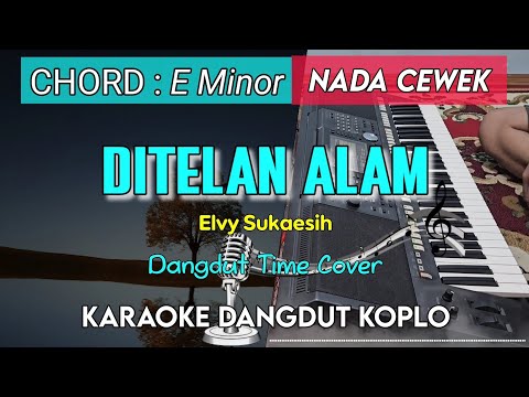 DITELAN ALAM - KARAOKE DANGDUT KOPLO || NADA CEWEK