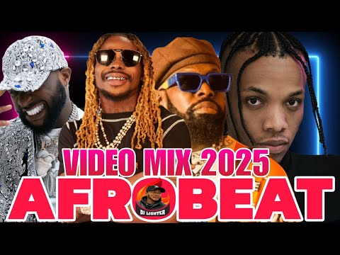 AFROBEAT VIDEO MIX 2025/DJ LIGHTER/TEKNO/DAVIDO/KIZZ DANIEL/ASAKE