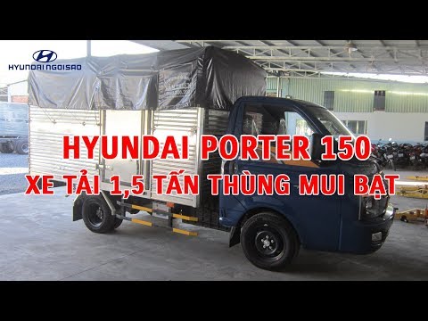 Hyundai Porter H150 thùng bạt đời 2020 trả góp lên đến 85%, giá rẻ nhất Miền Nam