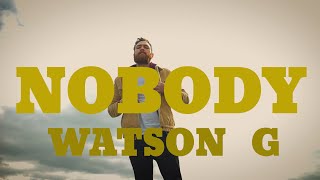 WATSON G - NOBODY