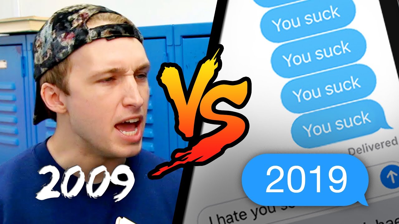 GETTING PICKED ON IN 2009 vs. 2019