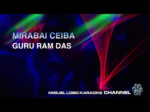 MIRABAI CEIBA – GURU RAM DAS (short version) – Karaoke Channel Miguel Lobo